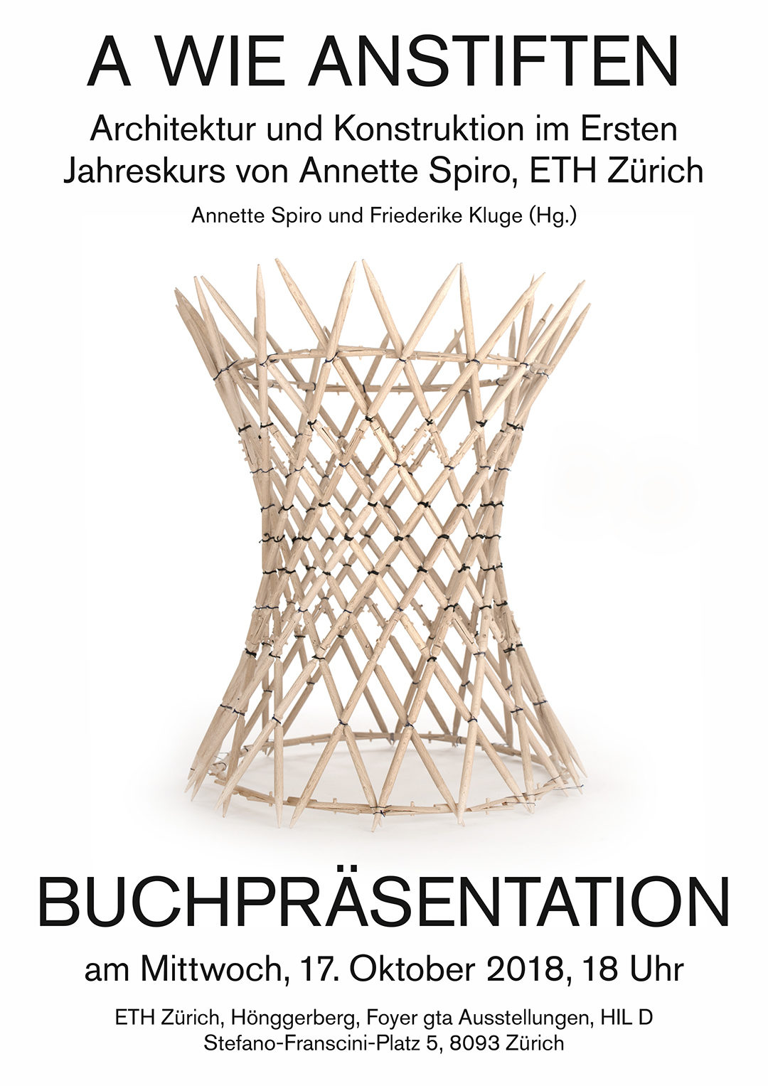 A wie anstiften. Architektur und Konstruktion im Ersten Jahreskurs von Annette Spiro, ETH Zürich