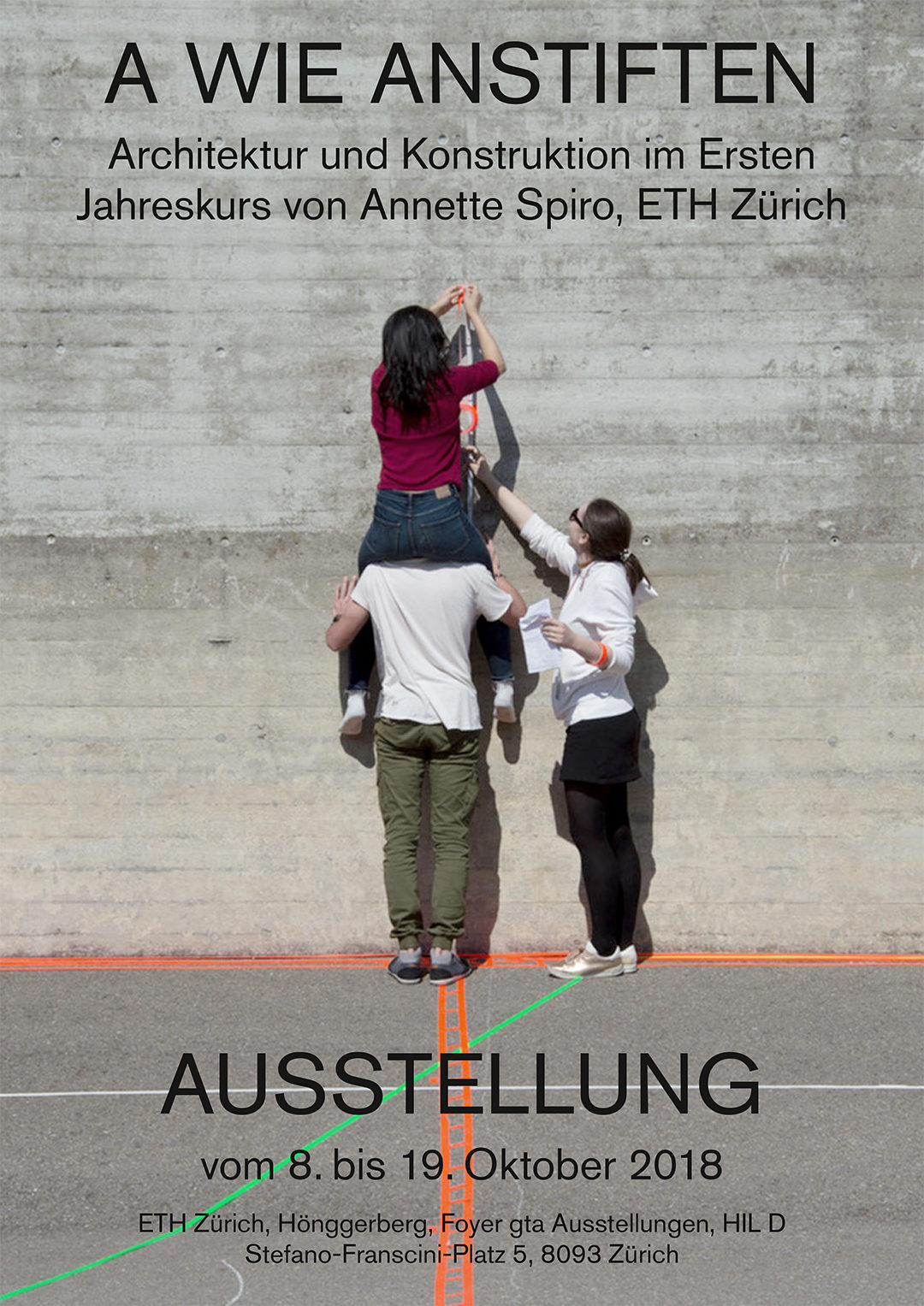 A wie Anstiften. Architektur und Konstruktion im Ersten Jahreskurs von Annette Spiro, ETH Zürich